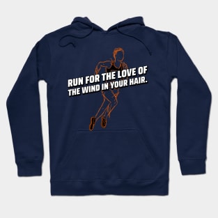 Run For The Love Of Wind In Your Hair Running Hoodie